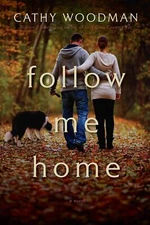Follow Me Home [Paperback] Woodman, Cathy