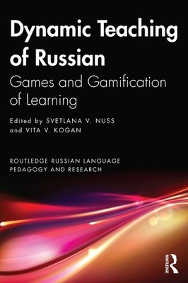 Dynamic Teaching of Russian: Games and Gamification of Learning by Svetlana V. N
