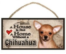 Chihuahua portrait view "A House is Not a Home without a Chihuahua" Dog Sign /