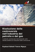 Risoluzione Delle Controversie Nell'industria Del Petrolio E Del Gas Mgaya Buch