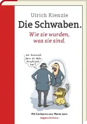Die Schwaben | Wie sie wurden, was sie sind | Ulrich Kienzle | Buch | 220 S.