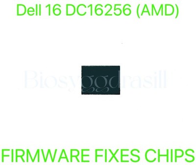 Dell 16 DC16256, FIRMWARE FIXES BIOS CHIP PREPROGRAMMED (Latest Version)