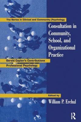 Consultation in Community, School, and Organizational Practice : Gerald Capla...