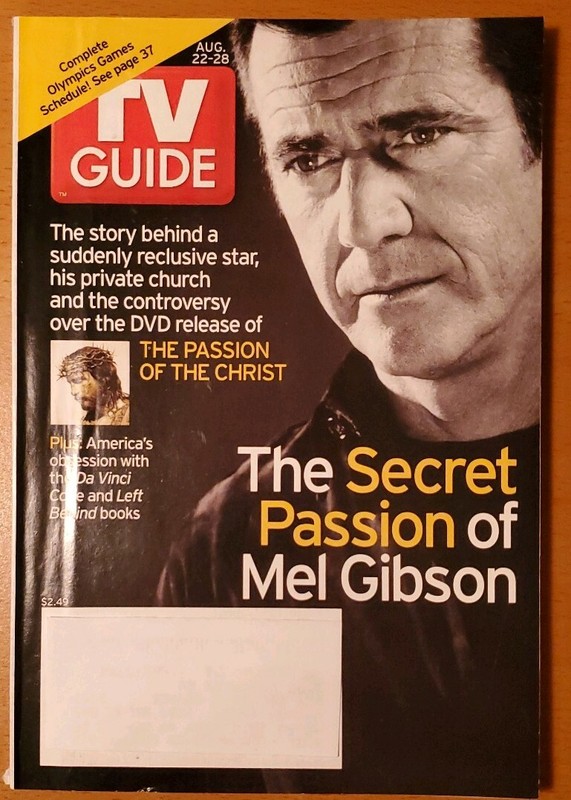 TV GUIDE 22-28 AUG 2004 ISSUE: MEL GIBSON "THE PASSION OF THE CHRIST" COVER