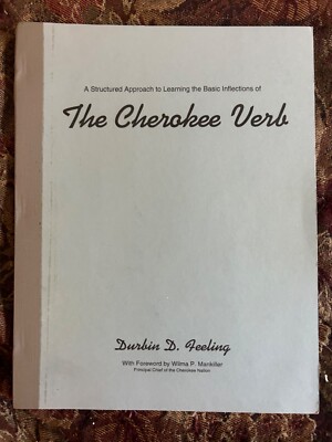 Cherokee Verb: Structured Approach to Learning Basic Inflections by D.D. Feeling