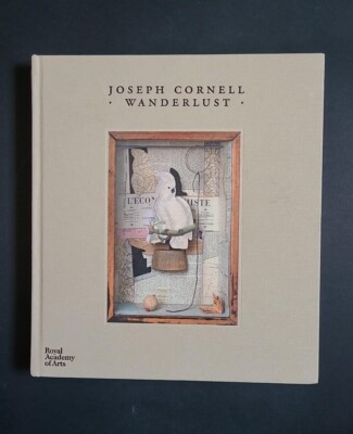 Joseph Cornell: Wanderlust; Sarah Lea Lynda Roscoe Hartigan Jasper Sharp