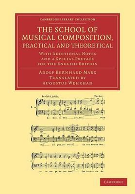 School of Musical Composition, Practical and Theoretical: With Additional Notes 