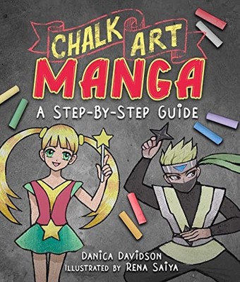Chalk Art Manga : A Step-By-Step Guide by Danica Davidson (2022, Trade ...