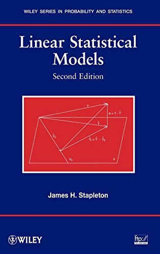Linear Statistical Models (Wiley Series in Prob. Stapleton<|