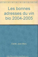 Les Bonnes adresses du vin bio 2004-2005, Jean-Marc Carité