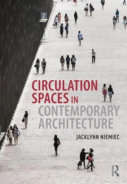 Circulation Spaces In Contemporary Architecture | Jacklynn Niemiec | Englisch-image