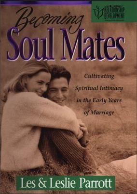 Becoming Soul Mates: Cultivating Spiritual Intimacy in the Early Years of...