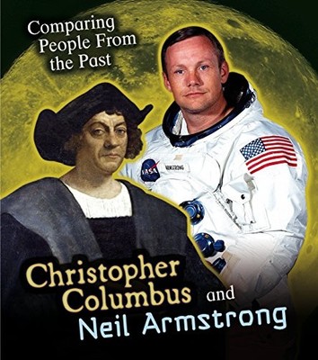 Christopher Columbus and Neil Armstrong (Comparing Peo by Nick Hunter 1406289930