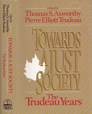 Towards A Just Society, Pierre Elliott Trudeau