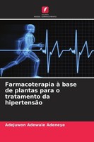Farmacoterapia à Base De Plantas Para O Tratamento Da HipertensãO Adejuwon Adewa