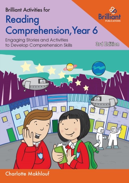 Brilliant Activities for Reading Comprehension, Year 6 by Charlotte Makhlouf