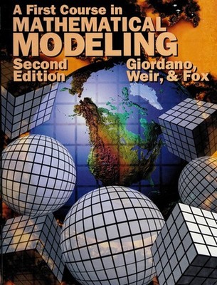 A First Course in Mathematical Modeling Frank R., Weir, Maurice D