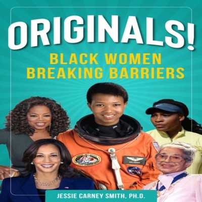 Originals! Black Women Breaking Barriers Jessie Carney Smith Hard