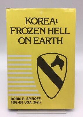Korea: Frozen Hell on Earth by Boris R. Spiroff (1995, HC) SIGNED 1st Edition