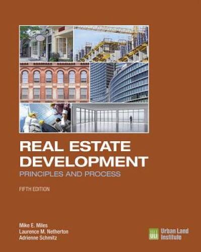 Real Estate Development - 5th Edition: Principles and Process - Hardcover - GOOD