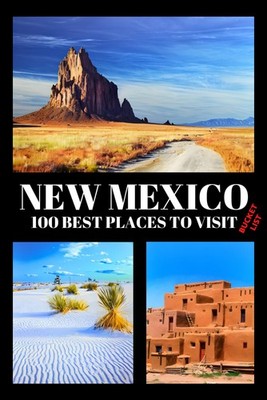 New Mexico Bucket List: 100 Best Places to Visit | Adventure Guide Book & Journa