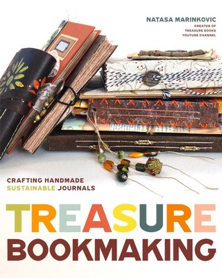 Treasure Book Making: Crafting Handmade Sustainable Journals (Create Diary D...