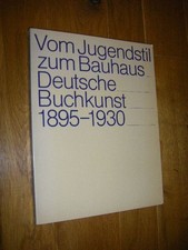 Vom Jugendstil zum Bauhaus. Deutsche Buchkuns...