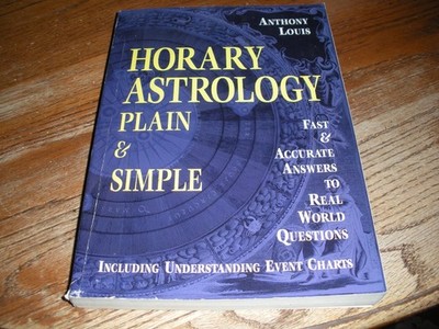 Horary Astrology - Plain & Simple by Anthony Louis, 1998