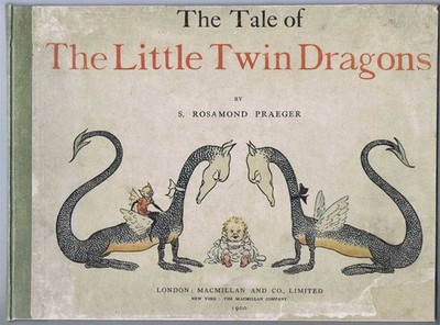 Children's Fiction: S Rosamond Praeger; Tale of Little Twin Dragons. 1900. BZ04