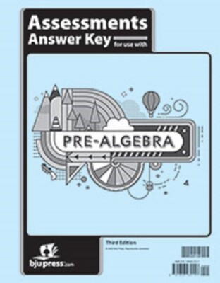 BJU Press Pre-Algebra Assessments Answer Key *3rd Edition* 525139