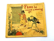 Froggy Vintage Children's Book "A Frog he Would a-Wooing go",  by R.Caldecotts *
