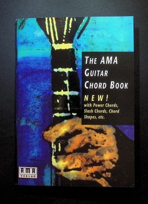 The AMA-Guitar Chord Book: The comprehensive chord repertoire for Rock, Blues, M