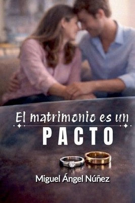 El matrimonio es un pacto by Miguel ?ngel N??ez (Spanish) Paperback Book