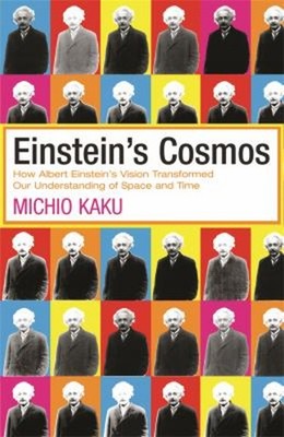 Einstein's Cosmos : How Albert Einstein's Vision Transformed Our