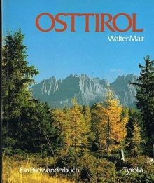 Osttirol - Ein Bildwanderbuch. von Mair, Walter | Buch | Zustand gut