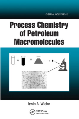 Process Chemistry Of Petroleum Macromolecules