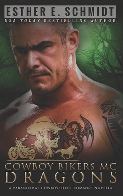 Cowboy Bikers MC: Dragons by Esther E. Schmidt Paperback Book