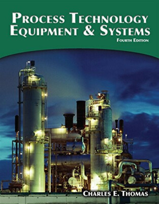 Process Technology Equipment and Systems (Inglese) - Charles E. Thomas 