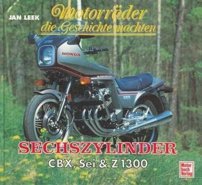 Motorräder die Geschichte machten, Sechszylinder, CBX, Buch Motorbuch Verlag