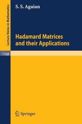 HADAMARD MATRICES AND THEIR APPLICATIONS (LECTURE NOTES IN By S S Agaian **NEW**