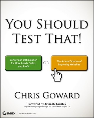You Should Test That   Conversion Optimization for More Leads, Sales, and