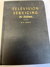 TELEVISION SERVICING FOR RADIOMEN H.P MANLEY 1ST EDITION 1949