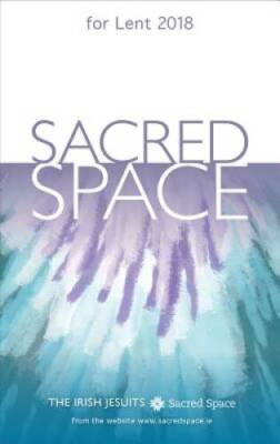 Sacred Space for Lent 2018 - Paperback By The Irish Jesuits - VERY GOOD