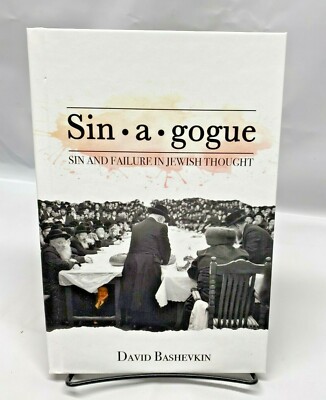 Sin*a*gogue : Sin and Failure in Jewish Thought by David Bashevkin