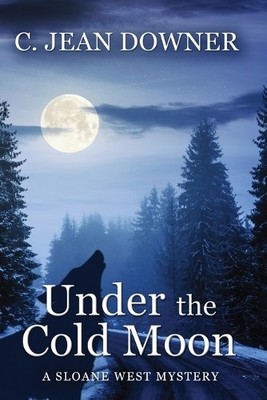 C Jean Downer Under the Cold Moon (Taschenbuch) Sloane West Mystery