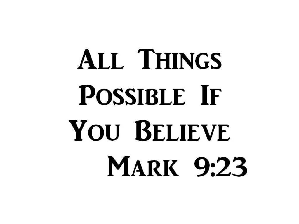 CMI481 All Things Are Possible if You Believe Mark 9:23 | 7.1