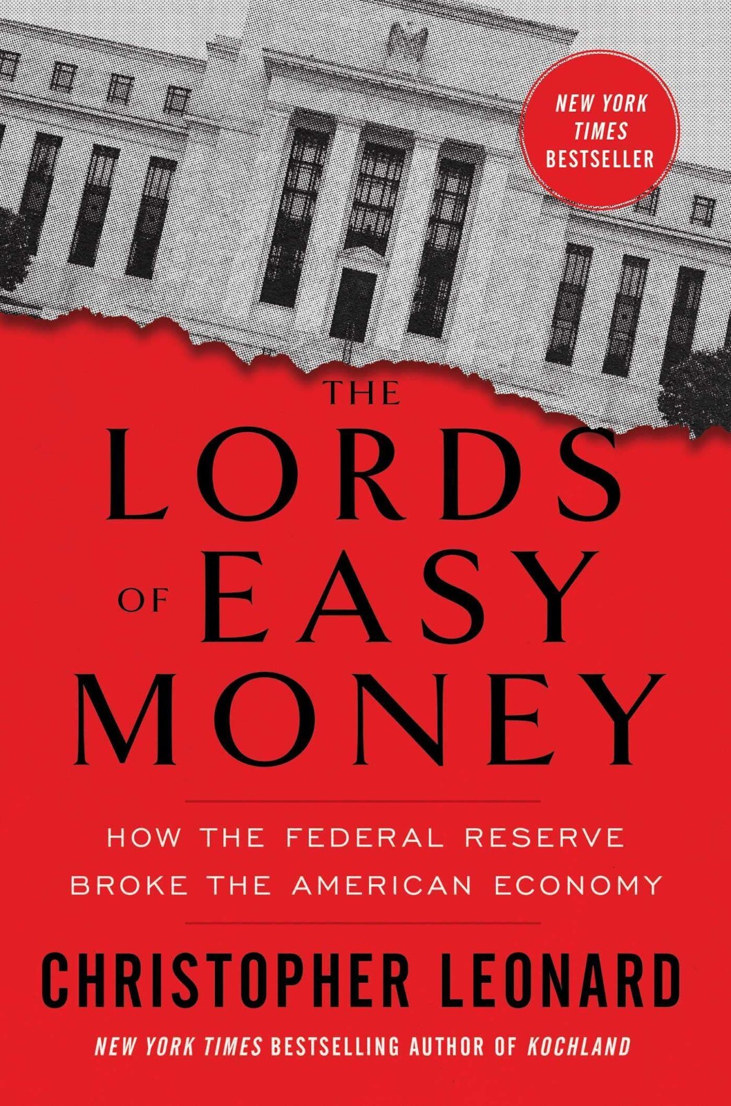 The Lords of Easy Money How the Federal Reserve Broke the  | Christopher Leonard