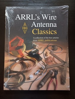 ARRL's Wire Antenna Classics: A Collection of the Best Articles from ARRL