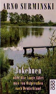 Jokehnen or how long does it take from East Prussia to Germany? (rororo: Row