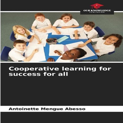 Cooperative learning for success for all Antoinette Mengue Abesso